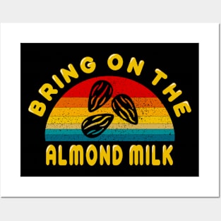 Bring on the Almond Milk Posters and Art